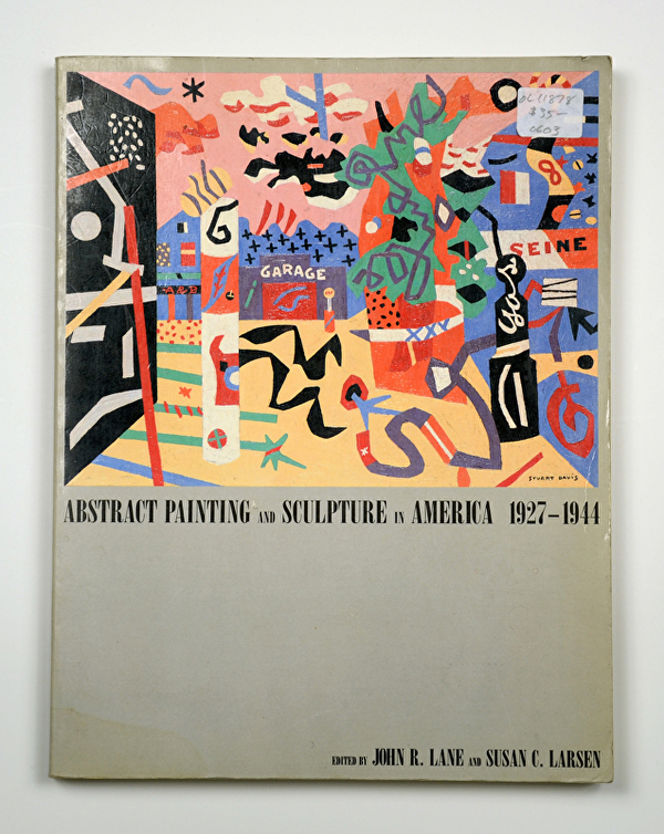 Book - Abstract Painting and Sculpture in America. 1927-1944 by Edited by John R. Lane and Susan C. Larsen
